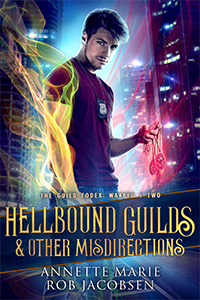 Hellbound Guilds & Other Misdirections - urban fantasy by Annette Marie & Rob Jacobsen