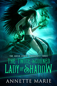 The Twice-Scorned Lady of Shadow - urban fantasy by Annette Marie